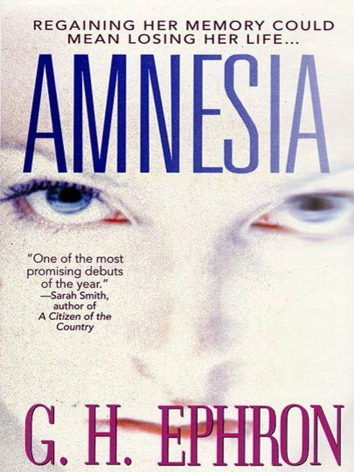 Title details for Amnesia by G. H. Ephron - Wait list